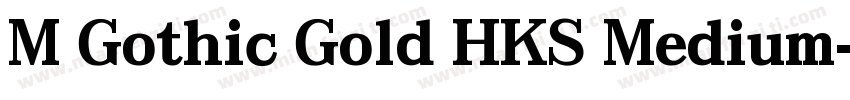 M Gothic Gold HKS Medium字体转换
